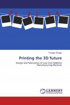 Printing the 3D future