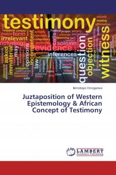 Juztaposition of Western Epistemology & African Concept of Testimony