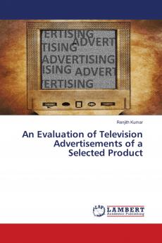 An Evaluation of Television Advertisements of a Selected Product