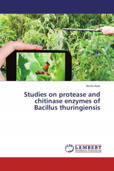 Studies on protease and chitinase enzymes of Bacillus thuringiensis