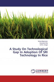 A Study On Technological Gap In Adoption Of SRI Technology In Rice