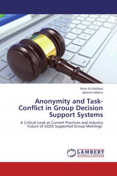 Anonymity and Task-Conflict in Group Decision Support Systems