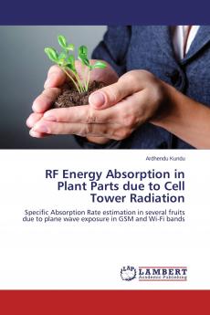 RF Energy Absorption in Plant Parts due to Cell Tower Radiation