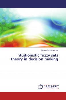 Intuitionistic fuzzy sets theory in decision making