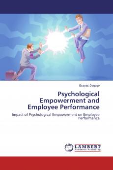 Psychological Empowerment and Employee Performance