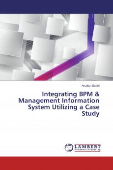 Integrating BPM & Management Information System Utilizing a Case Study