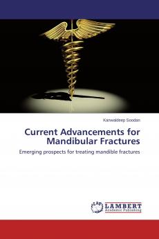 Current Advancements for Mandibular Fractures