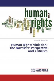 Human Rights Violation: The Novelists��� Perspective and Criticism
