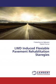 LWD Induced Flexiable Pavement Rehablitation Staregies