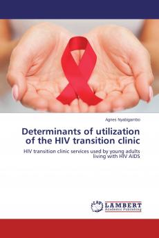 Determinants of utilization of the HIV transition clinic