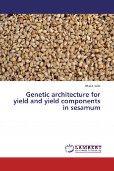 Genetic architecture for yield and yield components in sesamum