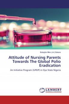 Attitude of Nursing Parents Towards The Global Polio Eradication
