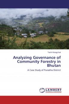 Analyzing Governance of Community Forestry in Bhutan