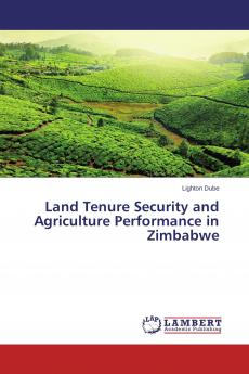 Land Tenure Security and Agriculture Performance in Zimbabwe