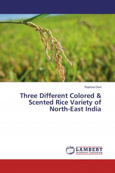 Three Different Colored & Scented Rice Variety of North-East India