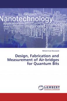 Design Fabrication and Measurement of Air-bridges for Quantum Bits