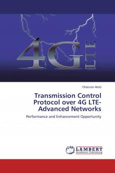 Transmission Control Protocol over 4G LTE-Advanced Networks