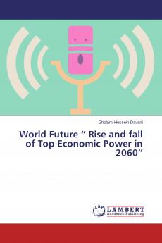 World Future ��� Rise and fall of Top Economic Power in 2060���