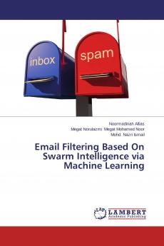 Email Filtering Based On Swarm Intelligence via Machine Learning