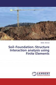 Soil-Foundation-Structure Interaction analysis using Finite Elements