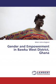 Gender and Empowerment in Bawku West District Ghana
