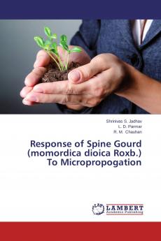Response of Spine Gourd (momordica dioica Roxb.) To Micropropogation