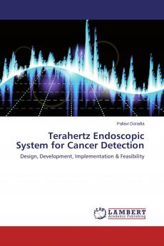 Terahertz Endoscopic System for Cancer Detection