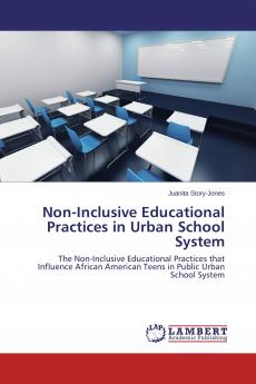Non-Inclusive Educational Practices in Urban School System