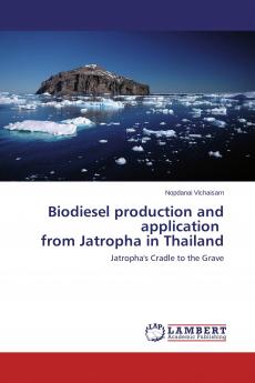 Biodiesel production and application from Jatropha in Thailand