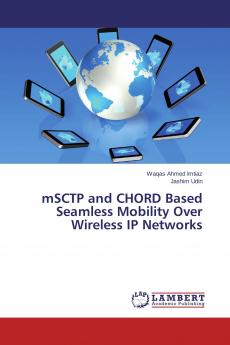 mSCTP and CHORD Based Seamless Mobility Over Wireless IP Networks