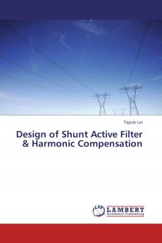 Design of Shunt Active Filter & Harmonic Compensation