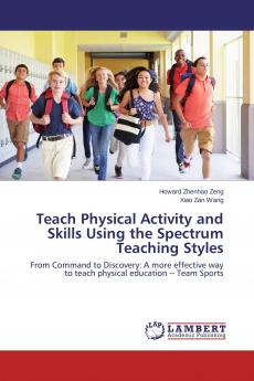 Teach Physical Activity and Skills Using the Spectrum Teaching Styles