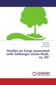 Studies on fungi associated with Dalbergia sissoo Roxb. ex. DC'