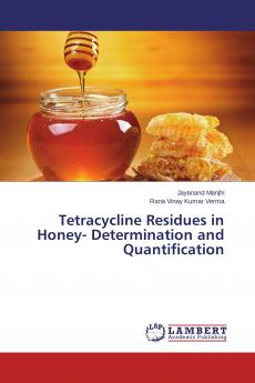 Tetracycline Residues in Honey- Determination and Quantification