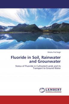 Fluoride in Soil Rainwater and Grounwater