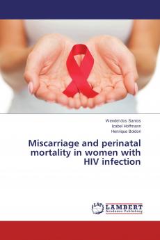 Miscarriage and perinatal mortality in women with HIV infection
