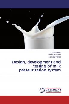 Design development and testing of milk pasteurization system