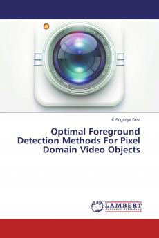 Optimal Foreground Detection Methods For Pixel Domain Video Objects
