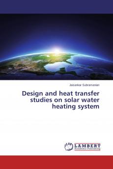 Design and heat transfer studies on solar water heating system