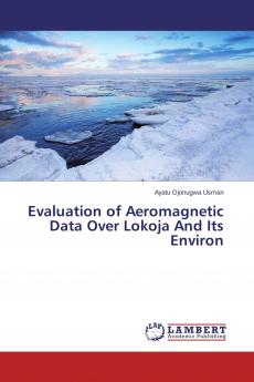 Evaluation of Aeromagnetic Data Over Lokoja And Its Environ