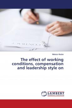 The effect of working conditions compensation and leadership style on