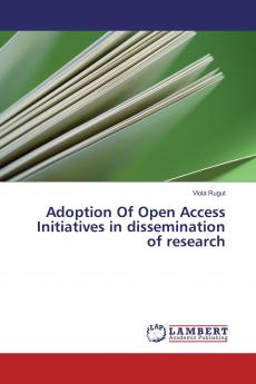 Adoption Of Open Access Initiatives in dissemination of research