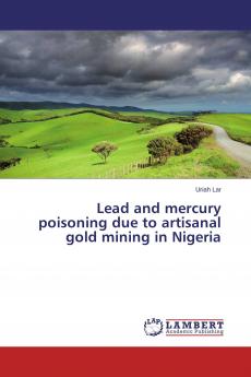 Lead and mercury poisoning due to artisanal gold mining in Nigeria