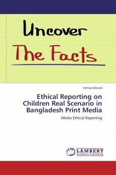 Ethical Reporting on Children Real Scenario in Bangladesh Print Media