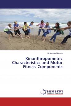 Kinanthropometric Characteristics and Motor Fitness Components