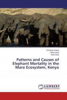 Patterns and Causes of Elephant Mortality in the Mara Ecosystem Kenya
