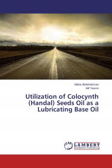 Utilization of Colocynth (Handal) Seeds Oil as a Lubricating Base Oil