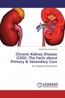 Chronic Kidney Disease (CKD)- The Facts about Primary & Secondary Care