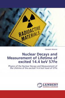 Nuclear Decays and Measurement of Lifetime of excited 14.4 keV 57Fe