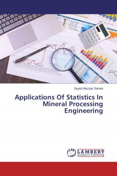 Applications Of Statistics In Mineral Processing Engineering